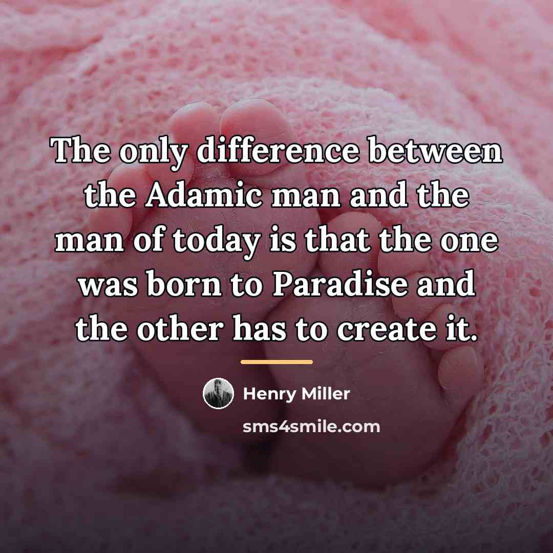 “The only difference between the Adamic man and the man…” quote by Henry Miller