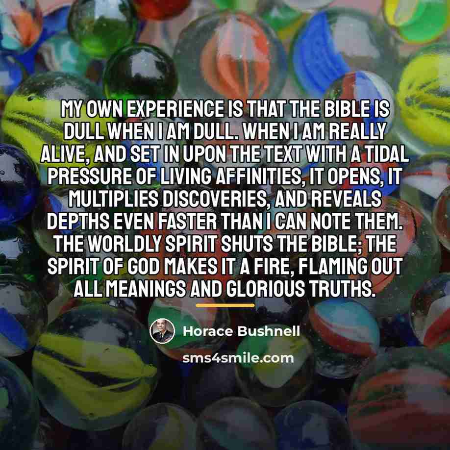 “My own experience is that the Bible is dull when…” quote by Horace Bushnell