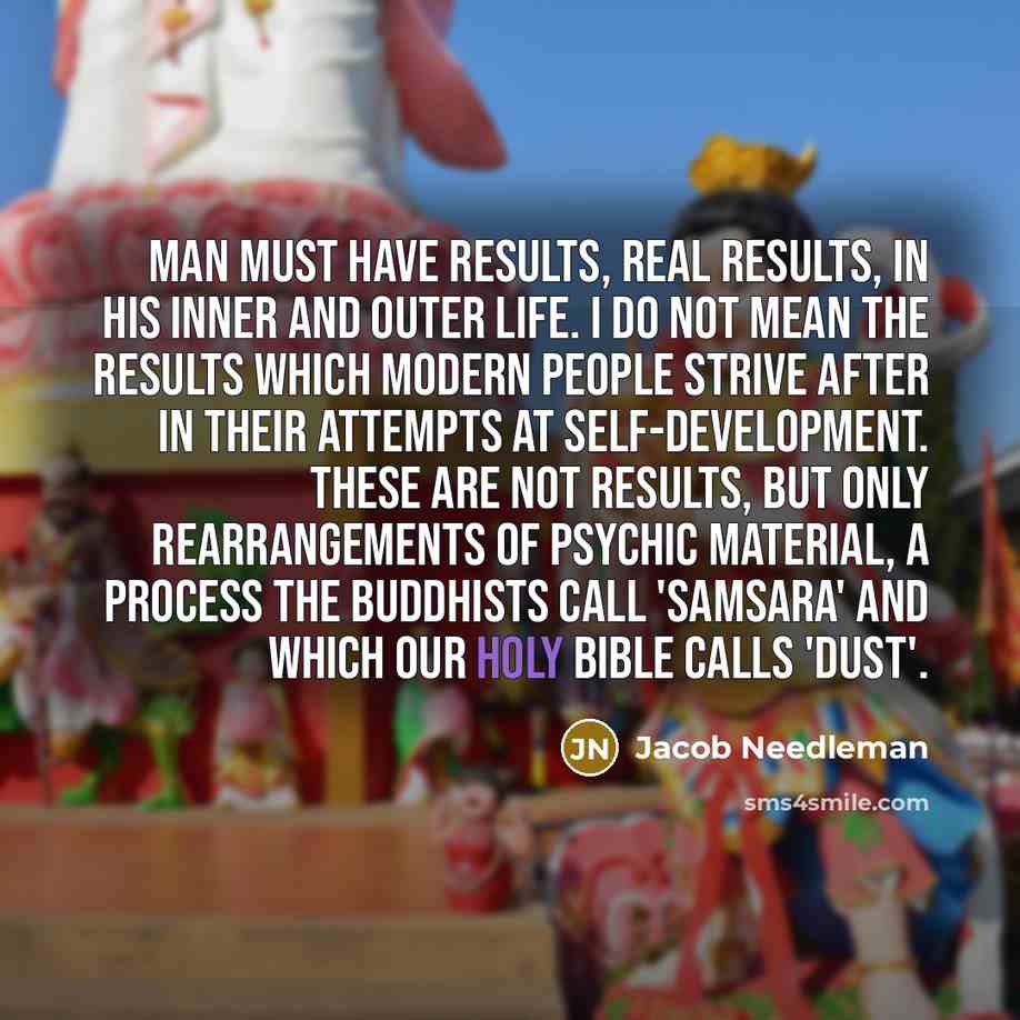 “Man must have results, real results, in his inner and…” quote by Jacob Needleman