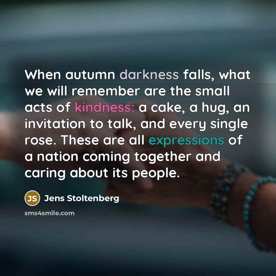 “When autumn darkness falls, what we will remember are the…” quote by Jens Stoltenberg