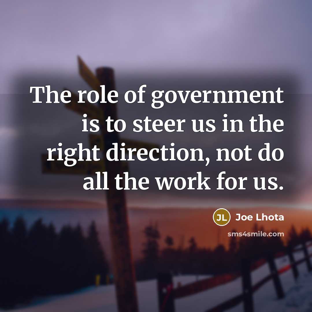 “The role of government is to steer us in the…” quote by Joe Lhota