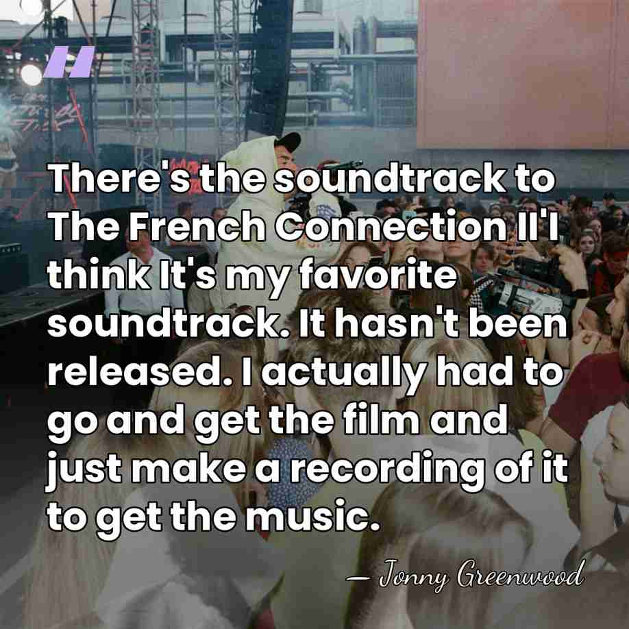 There's the soundtrack to The French Connection II'I think It's my favorite&hellip; - Jonny Greenwood