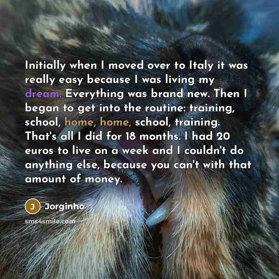 “Initially when I moved over to Italy it was really…” quote by Jorginho