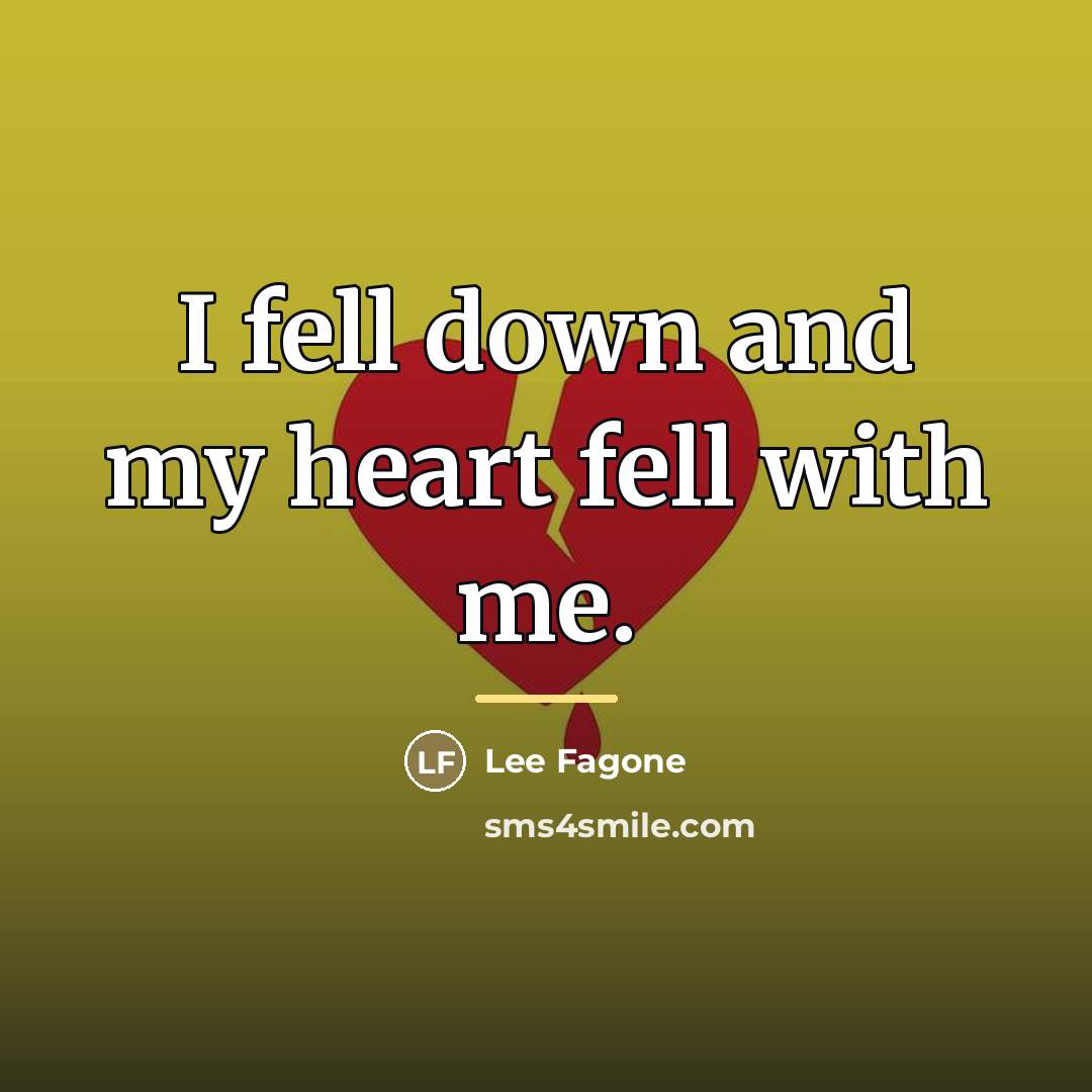 “I fell down and my heart fell with me.…” quote by Lee Fagone