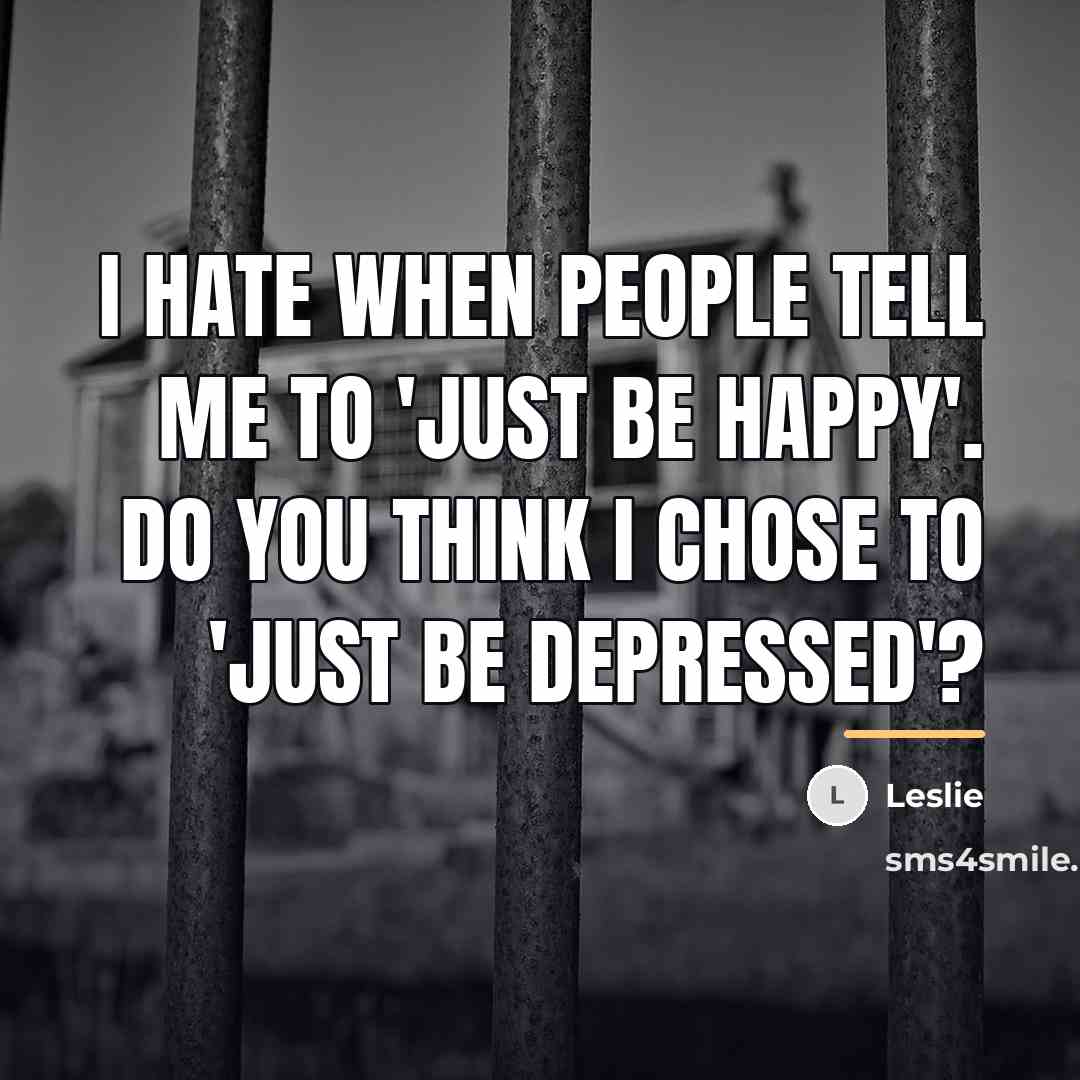 “I hate when people tell me to 'just be happy'.…” quote by Leslie