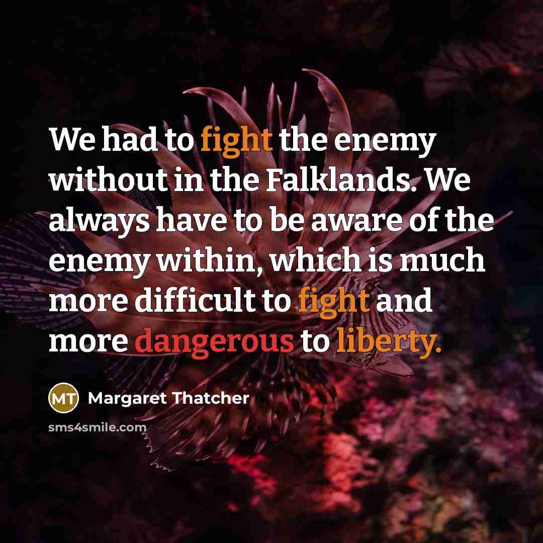 “We had to fight the enemy without in the Falklands.…” quote by Margaret Thatcher