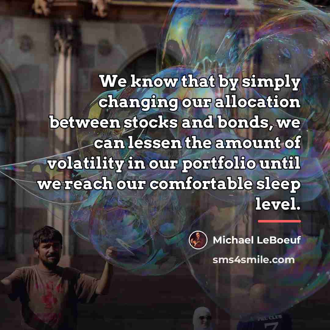 “We know that by simply changing our allocation between stocks…” quote by Michael LeBoeuf
