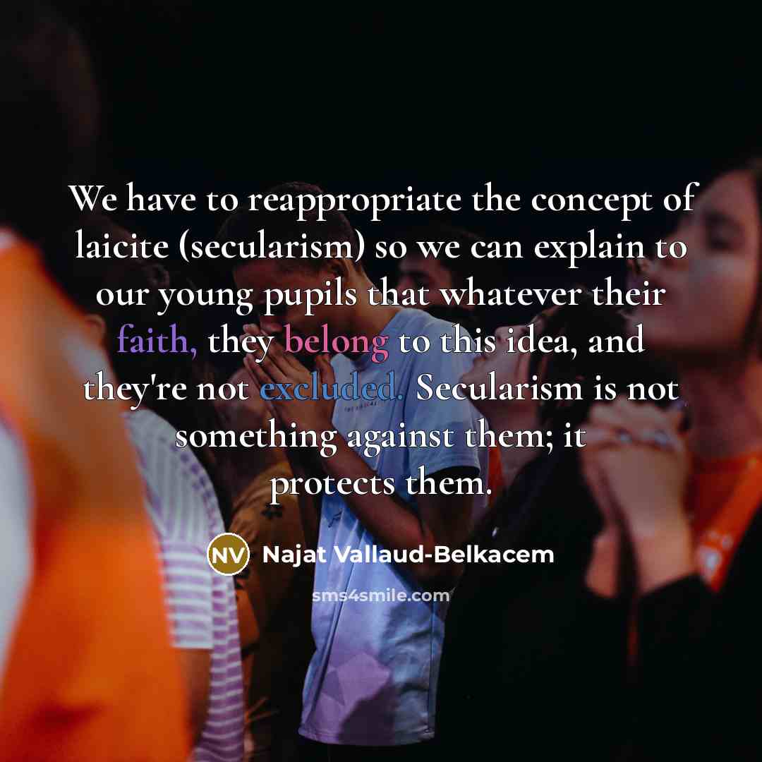 “We have to reappropriate the concept of laicite (secularism) so…” quote by Najat Vallaud-Belkacem