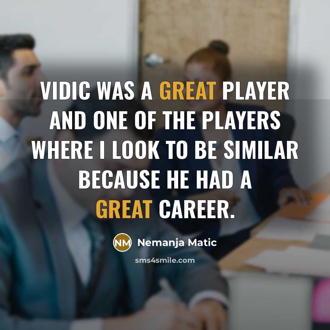 “Vidic was a great player and one of the players…” quote by Nemanja Matic