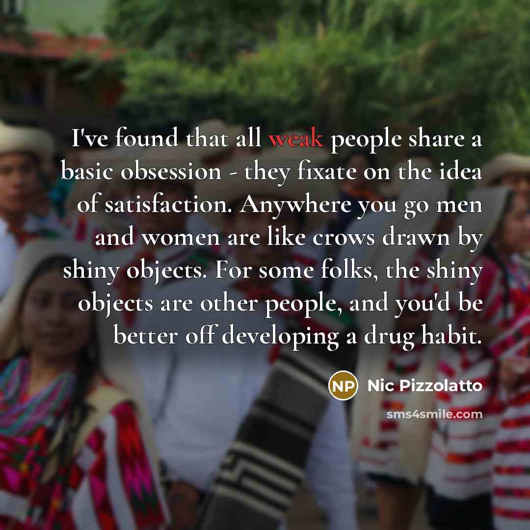 “I've found that all weak people share a basic obsession…” quote by Nic Pizzolatto