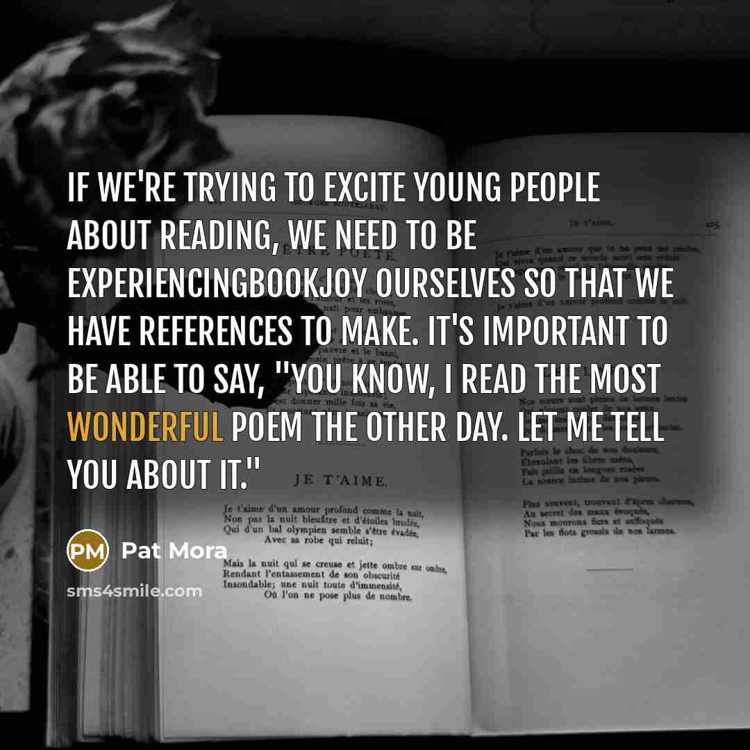 “If we're trying to excite young people about reading, we…” quote by Pat Mora