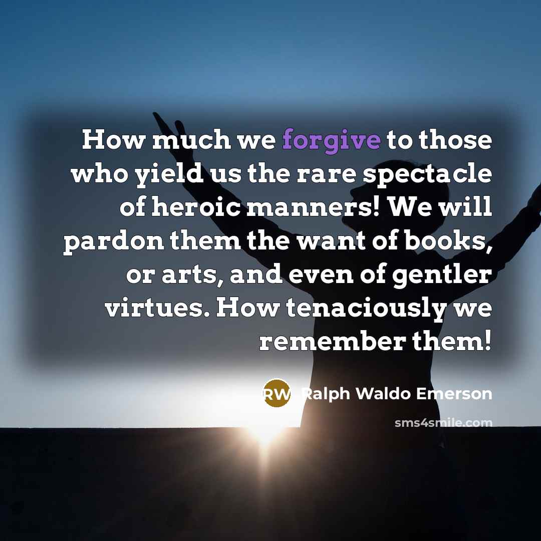“How much we forgive to those who yield us the…” quote by Ralph Waldo Emerson