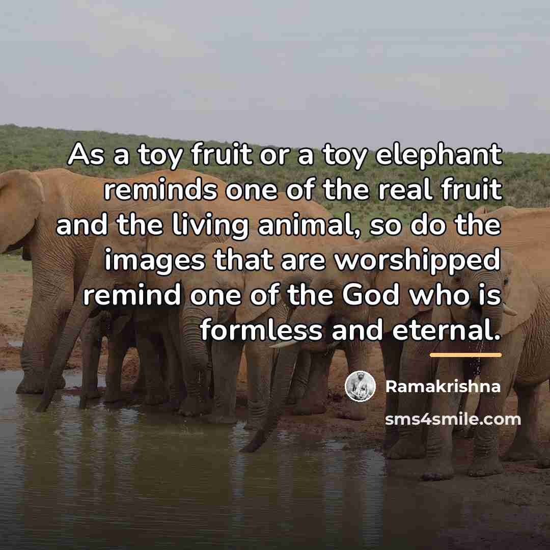 “As a toy fruit or a toy elephant reminds one…” quote by Ramakrishna