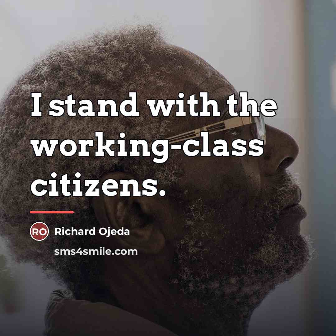 “I stand with the working-class citizens.…” quote by Richard Ojeda