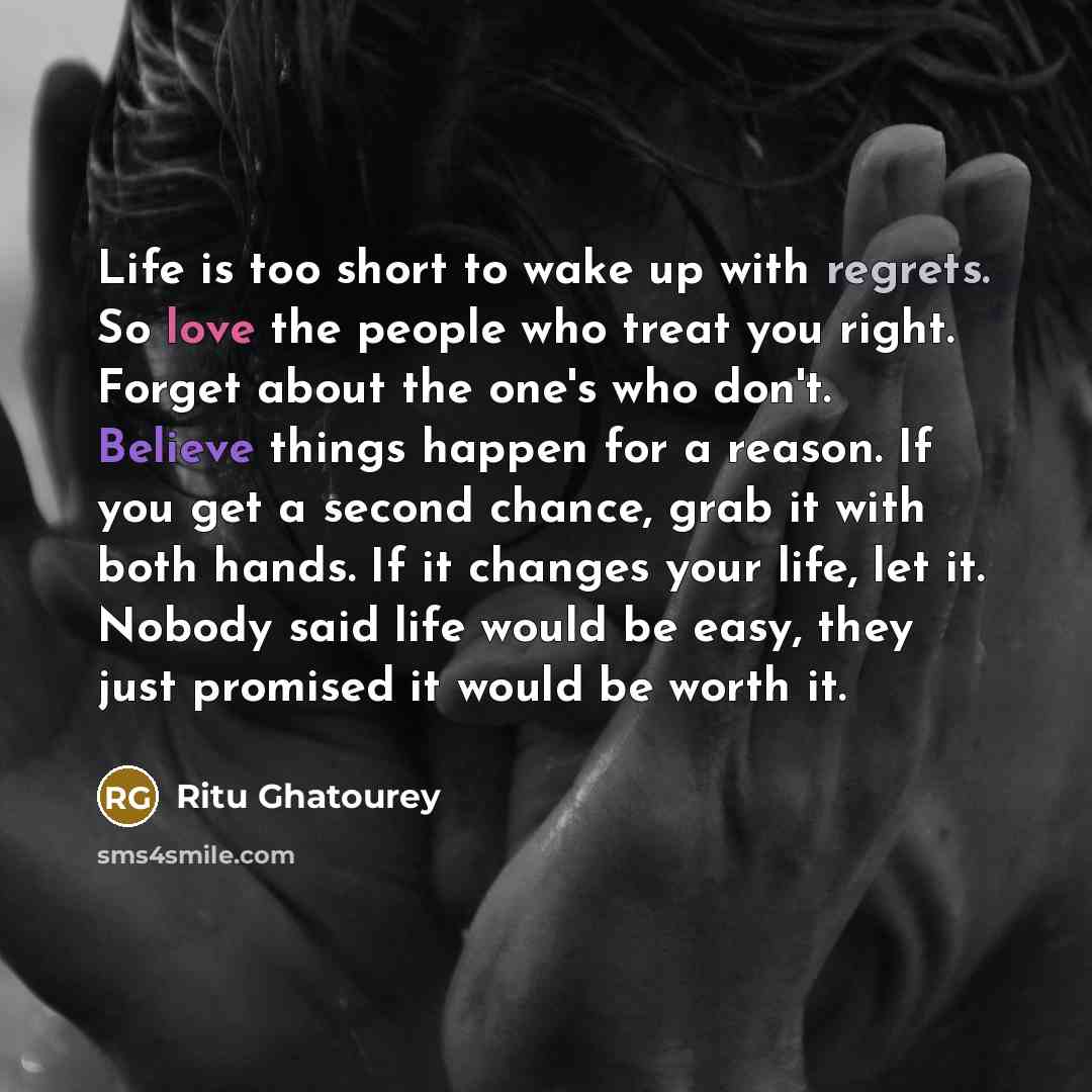 “Life is too short to wake up with regrets. So…” quote by Ritu Ghatourey