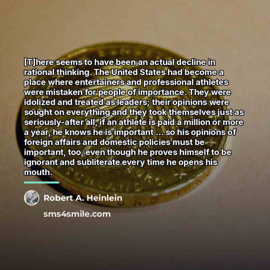 “[T]here seems to have been an actual decline in rational…” quote by Robert A. Heinlein