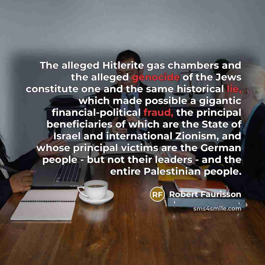 “The alleged Hitlerite gas chambers and the alleged genocide of…” quote by Robert Faurisson