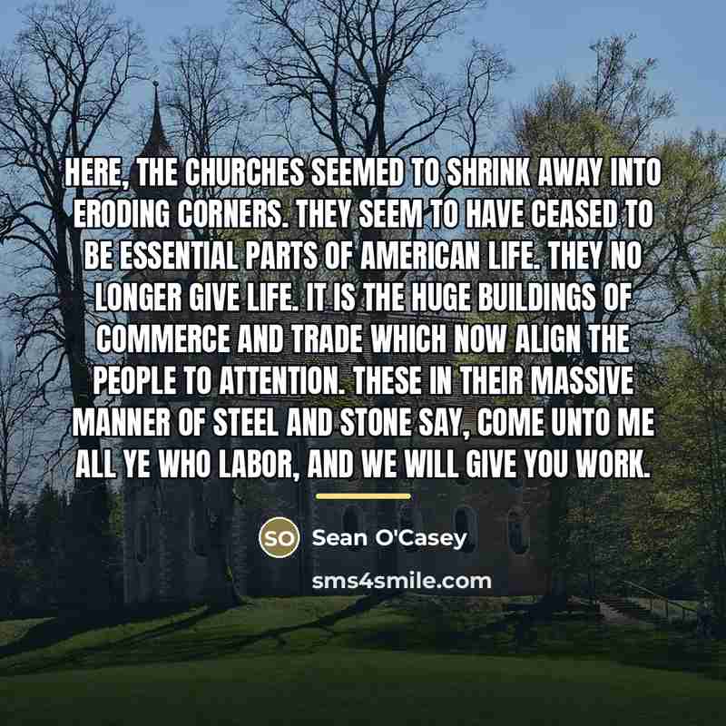 “Here, the churches seemed to shrink away into eroding corners.…” quote by Sean O'Casey