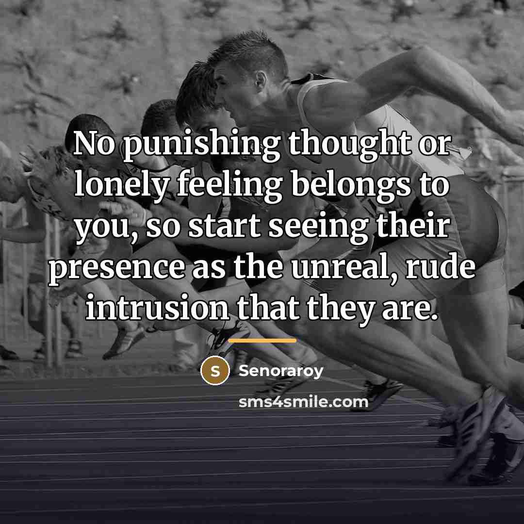 “No punishing thought or lonely feeling belongs to you, so…” quote by Senoraroy