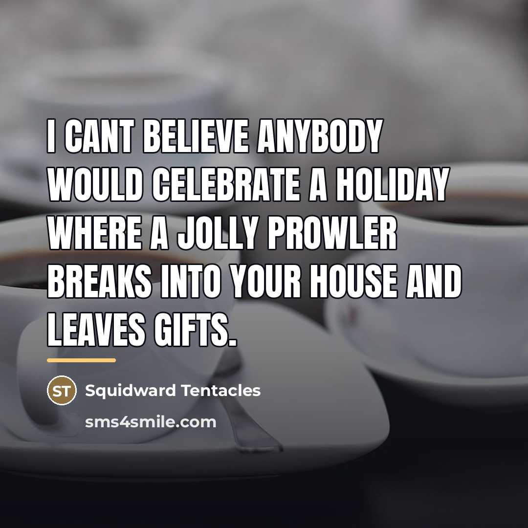 “I cant believe anybody would celebrate a holiday where a…” quote by Squidward Tentacles