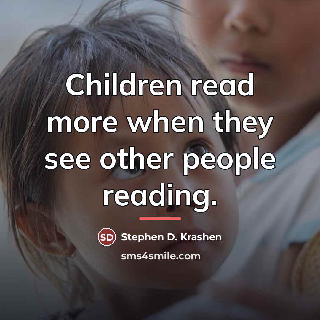“Children read more when they see other people reading.…” quote by Stephen D. Krashen