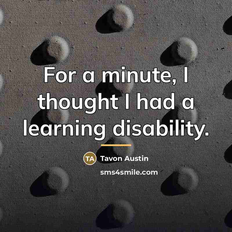 “For a minute, I thought I had a learning disability.…” quote by Tavon Austin