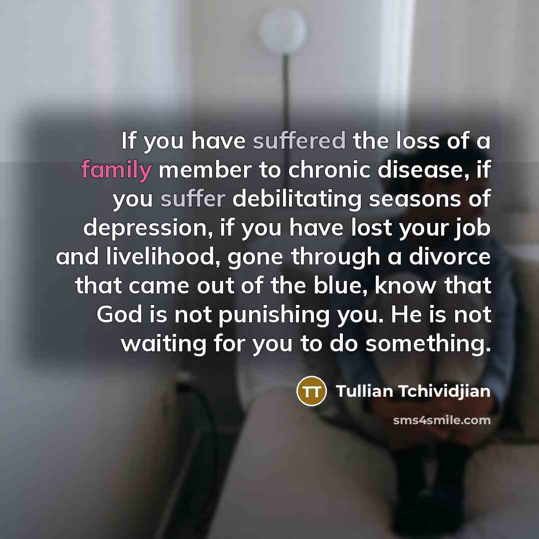 “If you have suffered the loss of a family member…” quote by Tullian Tchividjian
