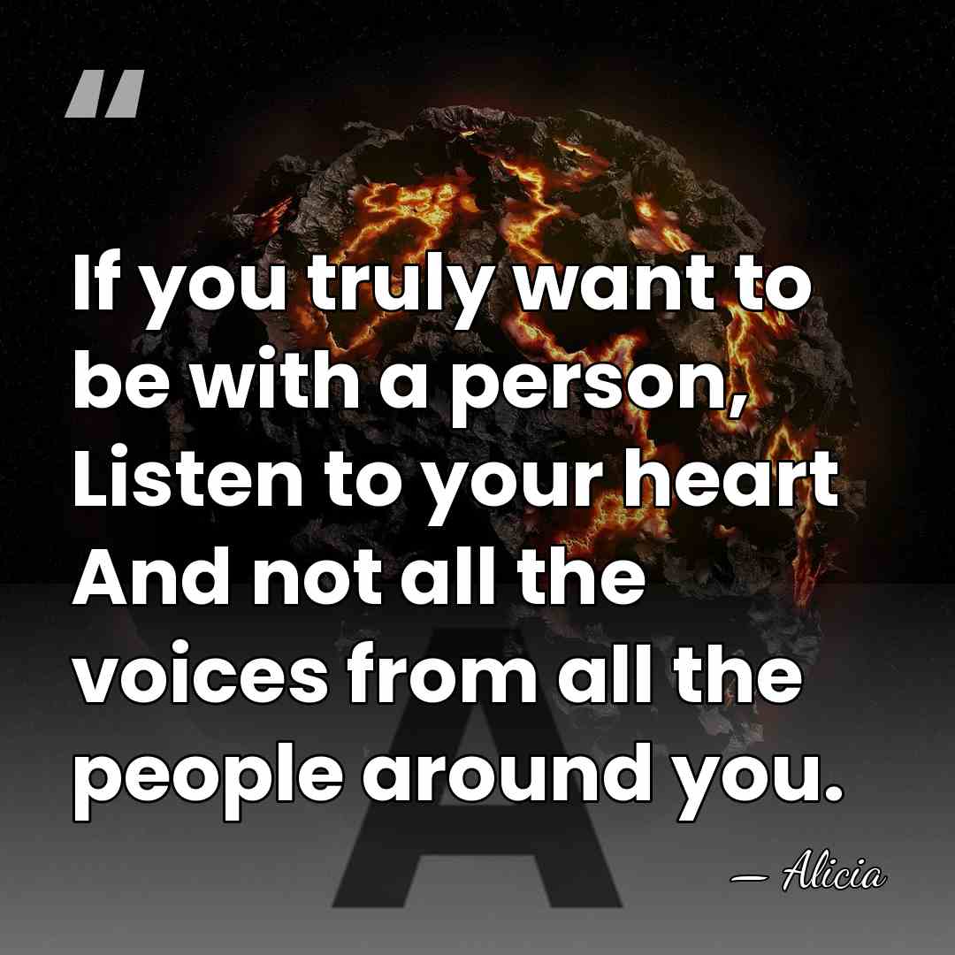 If you truly want to be with a person, Listen to your&hellip; - Alicia