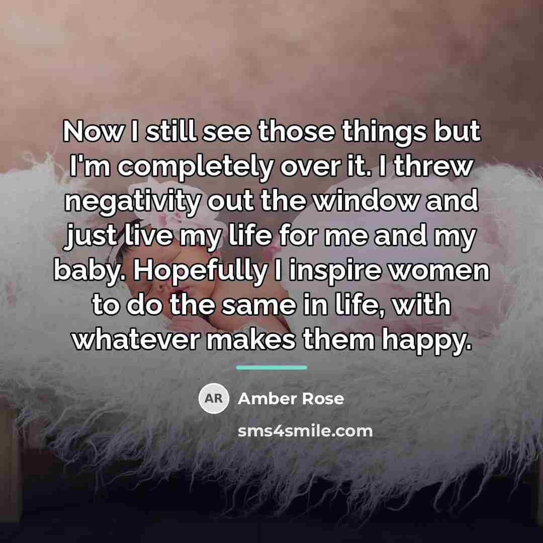 “Now I still see those things but I'm completely over…” quote by Amber Rose