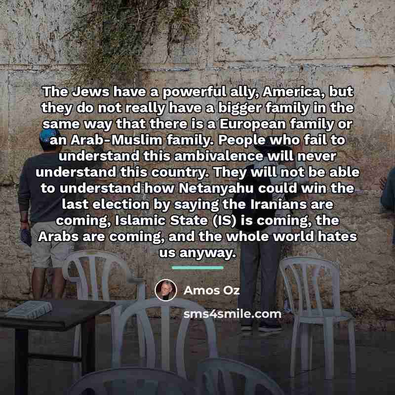 “The Jews have a powerful ally, America, but they do…” quote by Amos Oz