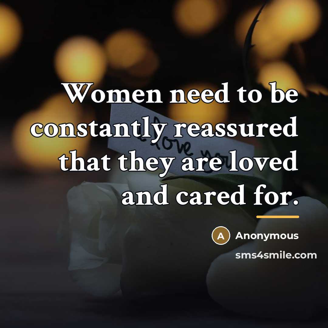 “Women need to be constantly reassured that they are loved…” quote by Anonymous