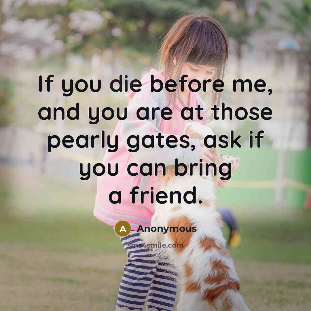 “If you die before me, and you are at those…” quote by Anonymous