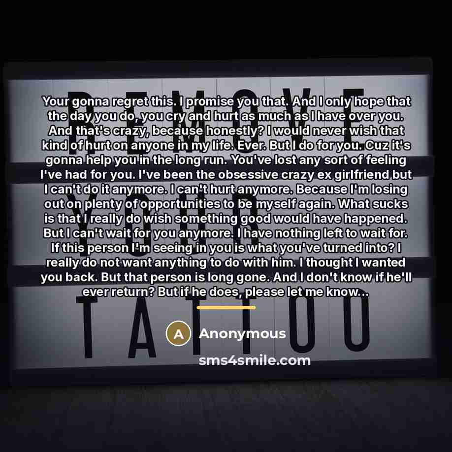 “Your gonna regret this. I promise you that. And I…” quote by Anonymous