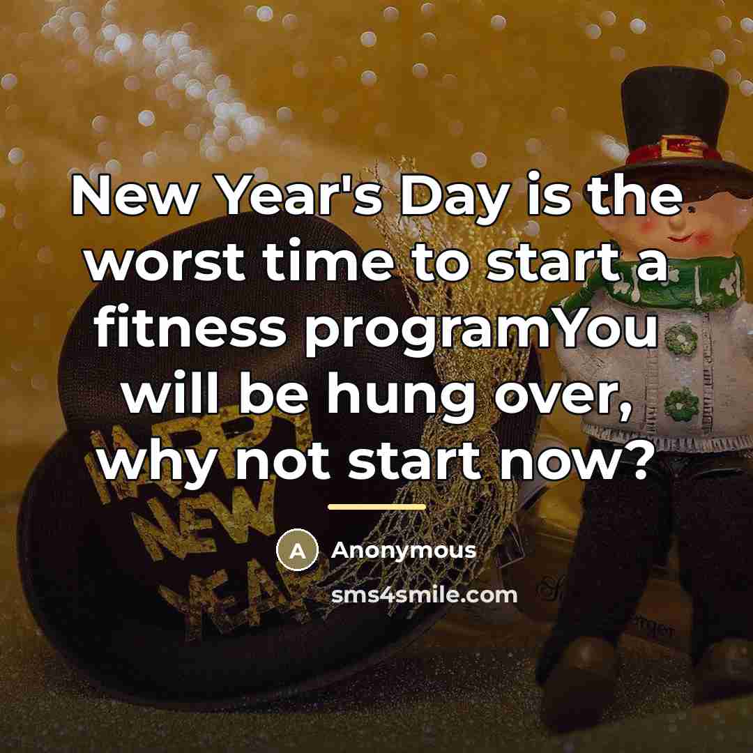 “New Year's Day is the worst time to start a…” quote by Anonymous
