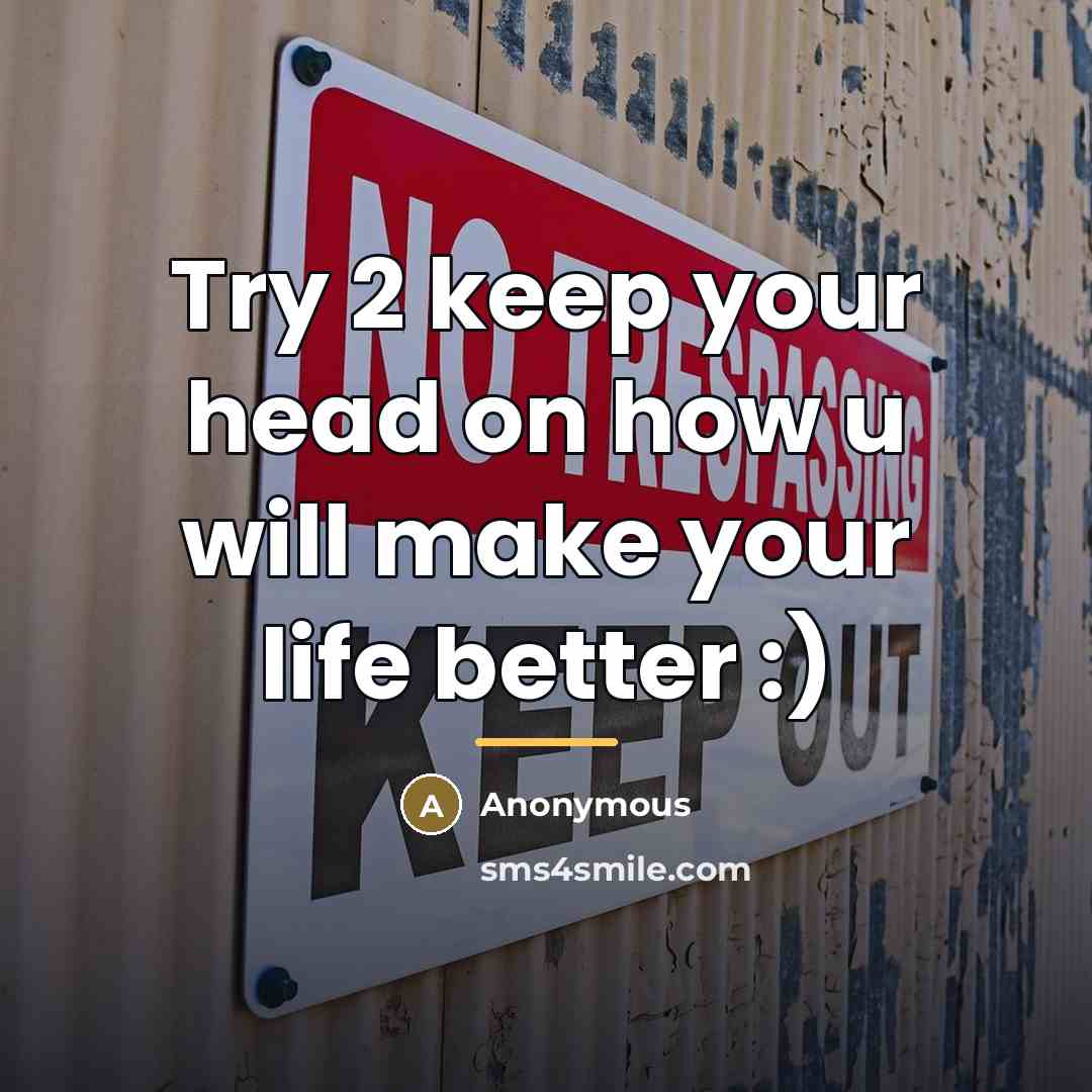 “Try 2 keep your head on how u will make…” quote by Anonymous