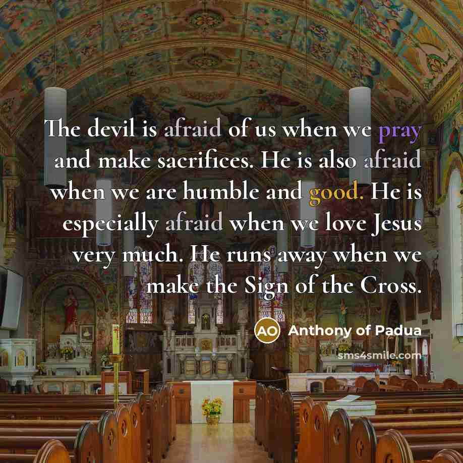 “The devil is afraid of us when we pray and…” quote by Anthony of Padua