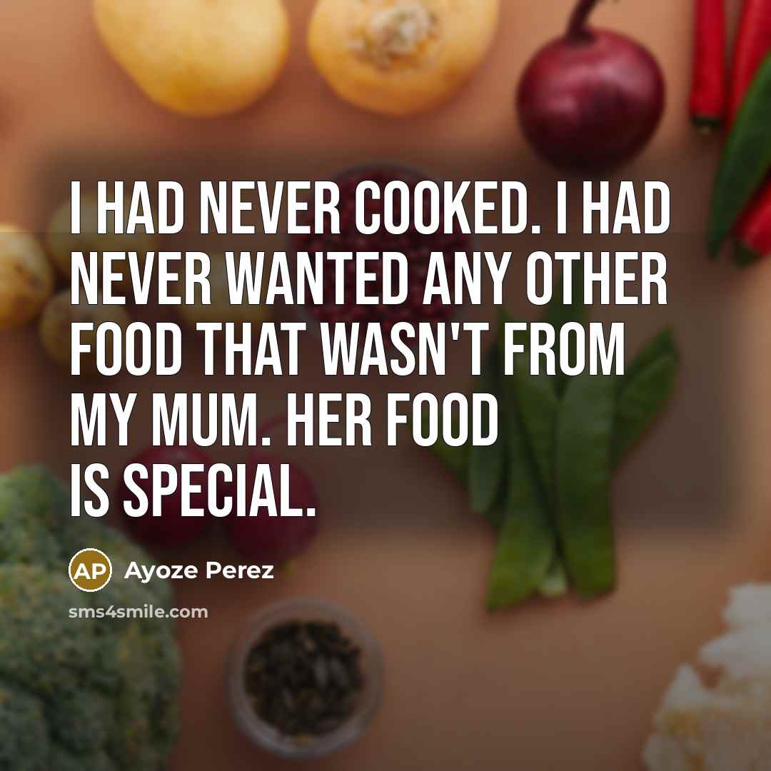 “I had never cooked. I had never wanted any other food that wasn't from my mum. Her food is special.” quote by Ayoze Perez