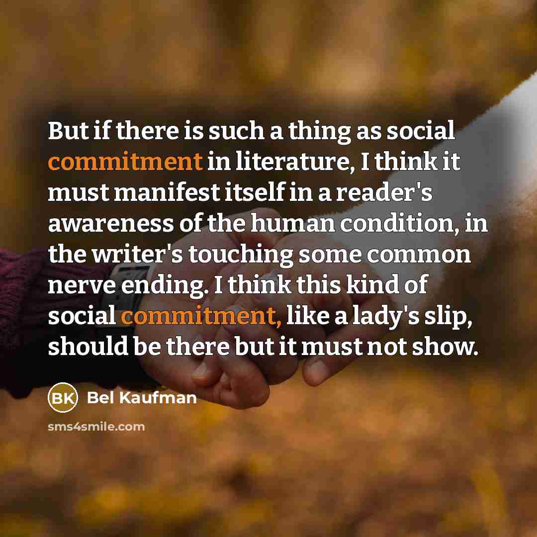 “But if there is such a thing as social commitment…” quote by Bel Kaufman