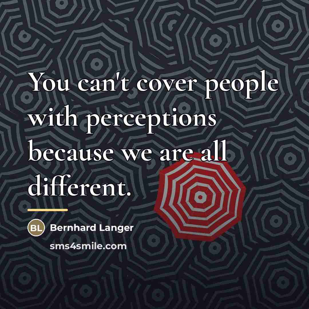 “You can't cover people with perceptions because we are all…” quote by Bernhard Langer