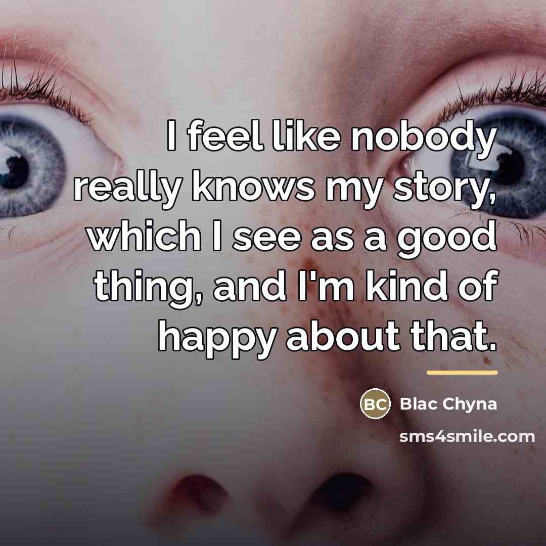 “I feel like nobody really knows my story, which I…” quote by Blac Chyna