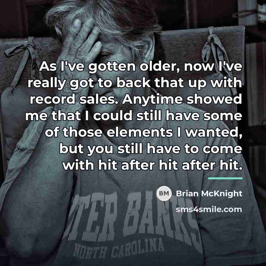 “As I've gotten older, now I've really got to back…” quote by Brian McKnight
