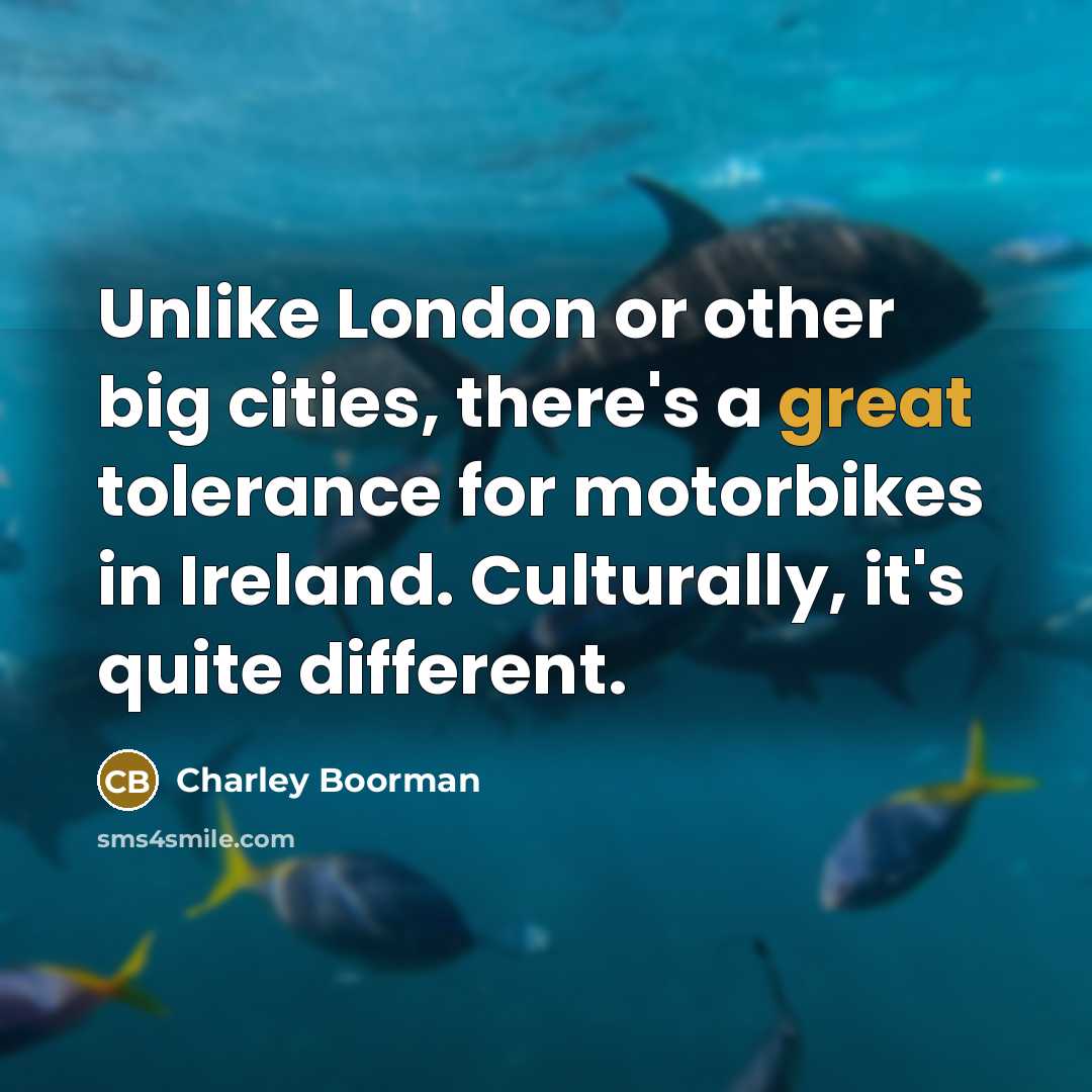 “Unlike London or other big cities, there's a great tolerance…” quote by Charley Boorman