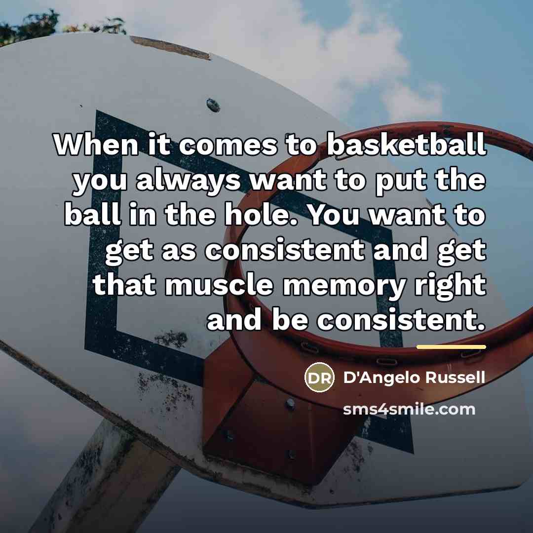 “When it comes to basketball you always want to put…” quote by D'Angelo Russell