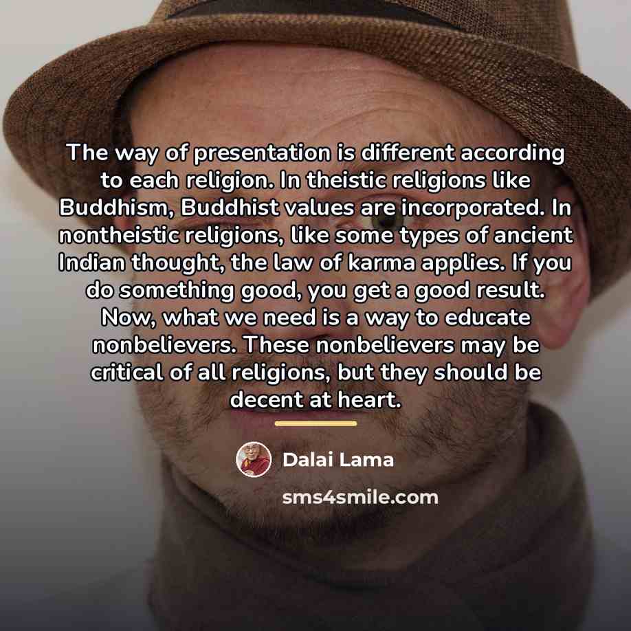 “The way of presentation is different according to each religion.…” quote by Dalai Lama
