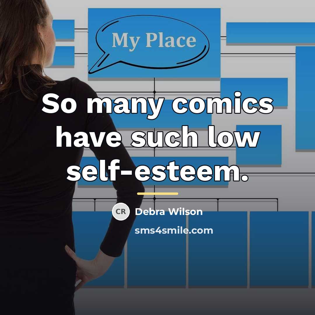 “So many comics have such low self-esteem.…” quote by Debra Wilson