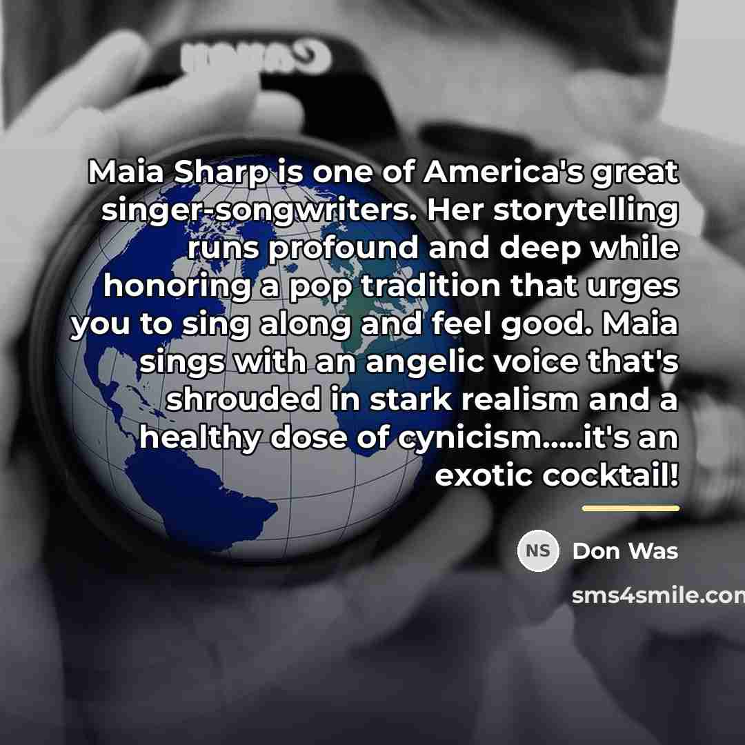 “Maia Sharp is one of America's great singer-songwriters. Her storytelling…” quote by Don Was