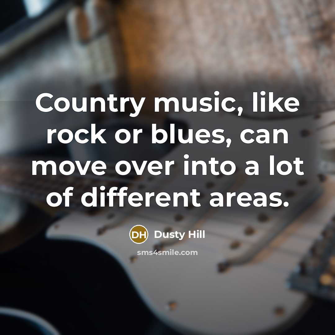 “Country music, like rock or blues, can move over into…” quote by Dusty Hill