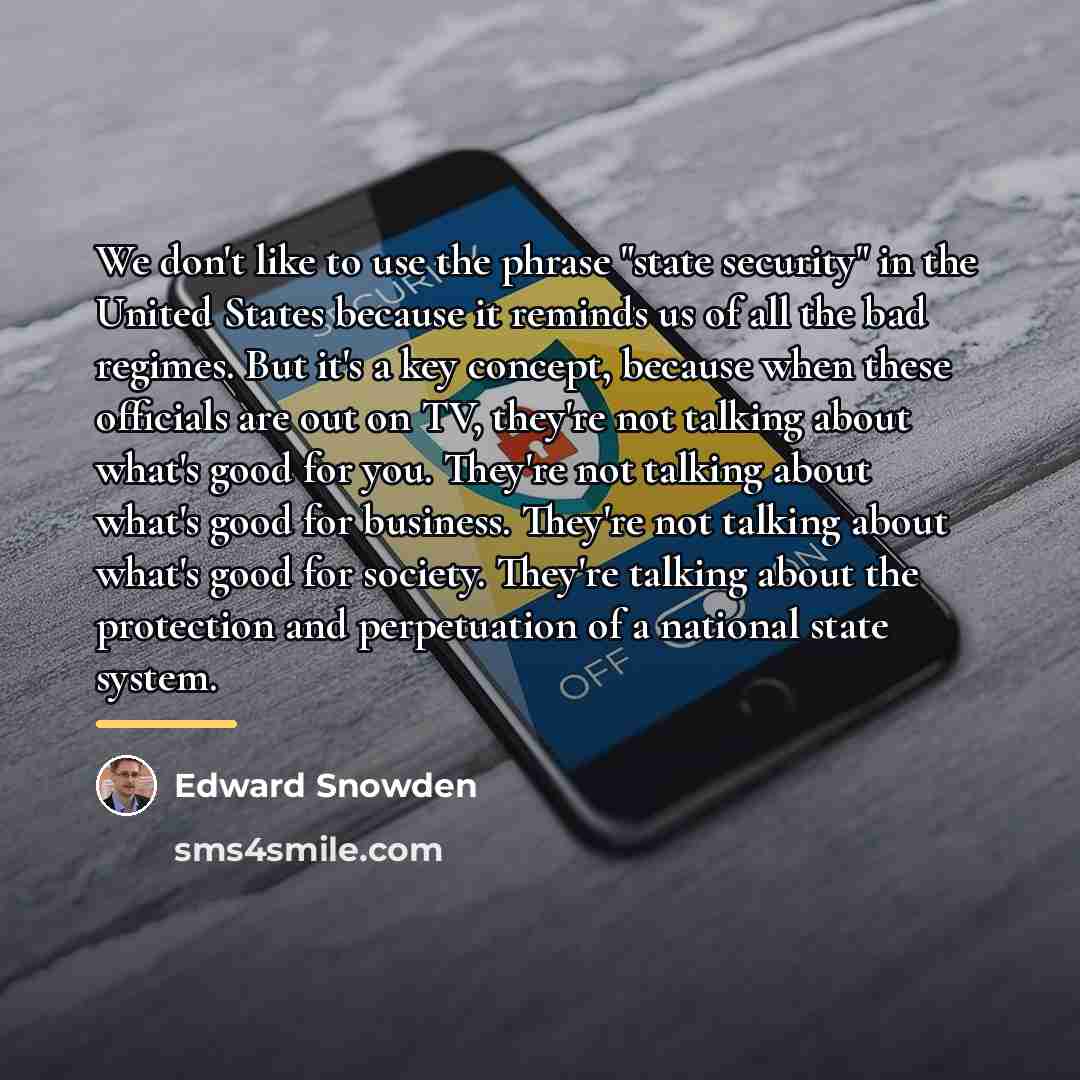 “We don't like to use the phrase "state security" in…” quote by Edward Snowden