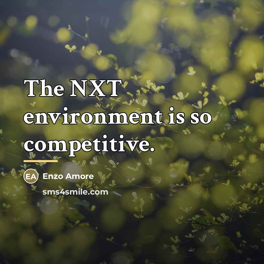 “The NXT environment is so competitive.…” quote by Enzo Amore