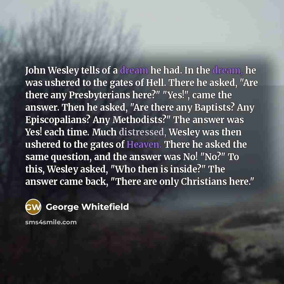 “John Wesley tells of a dream he had. In the…” quote by George Whitefield